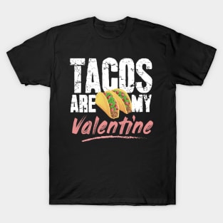 Tacos are my valentine T-Shirt